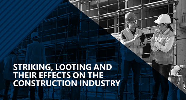 Striking rioting and looting and the effects on the construction industry